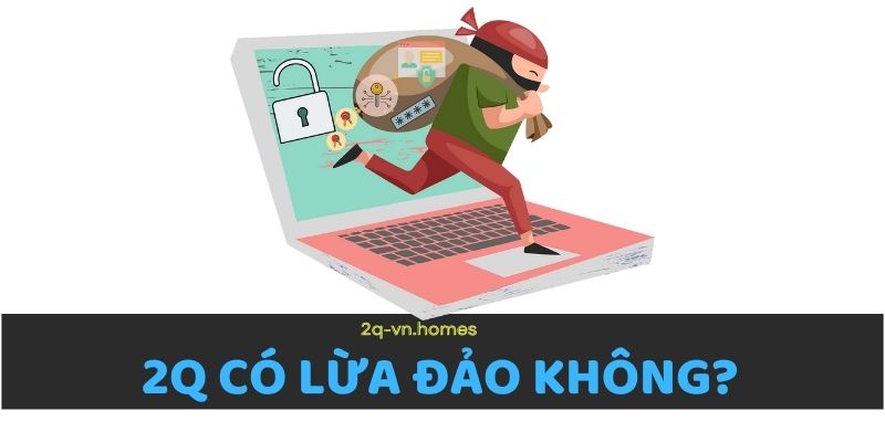 2Q có lừa đảo không