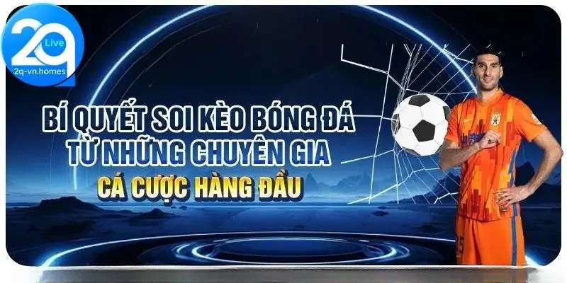 Bí quyết soi kèo bóng đá đảm bảo thành công 