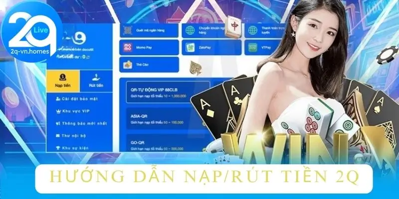 Điều kiện tham gia hướng dẫn nạp rút tiền nhà cái 2Q